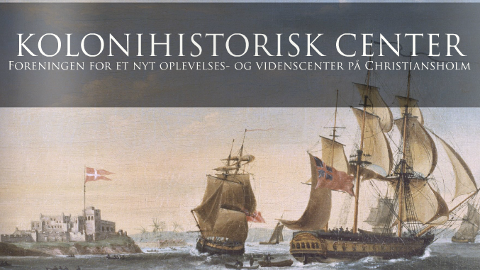 Cen­ter for kolo­ni­hi­sto­rie på Christiansholm?
