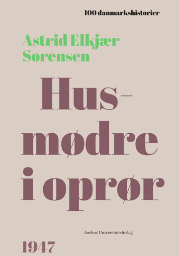 Anmel­del­se — Hus­mødre­nes gul­dal­der – hus­mødre i oprør 1947